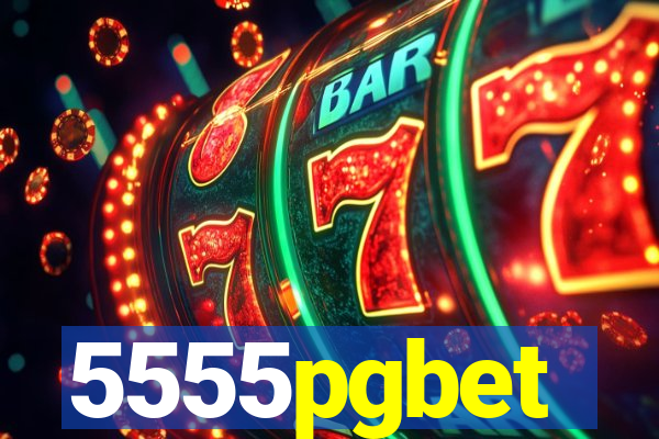 5555pgbet