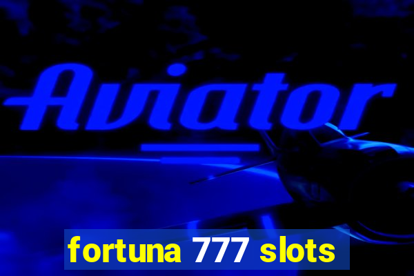 fortuna 777 slots