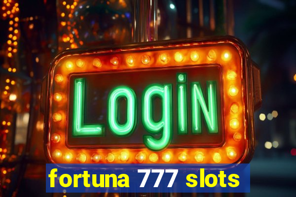 fortuna 777 slots