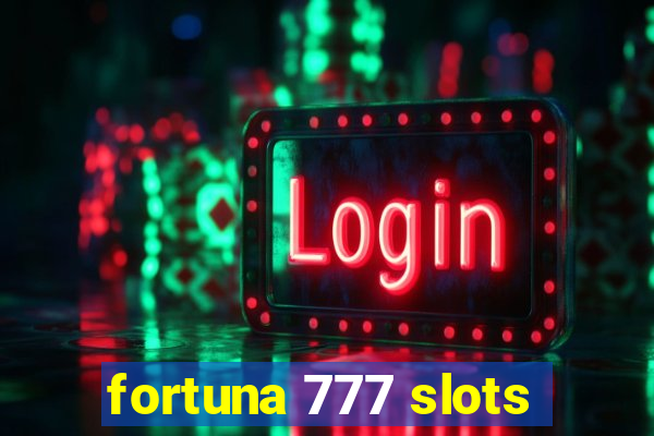 fortuna 777 slots