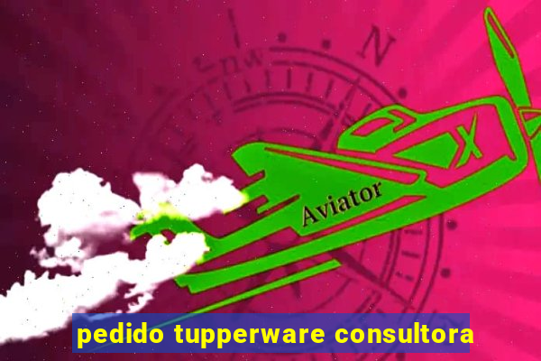 pedido tupperware consultora