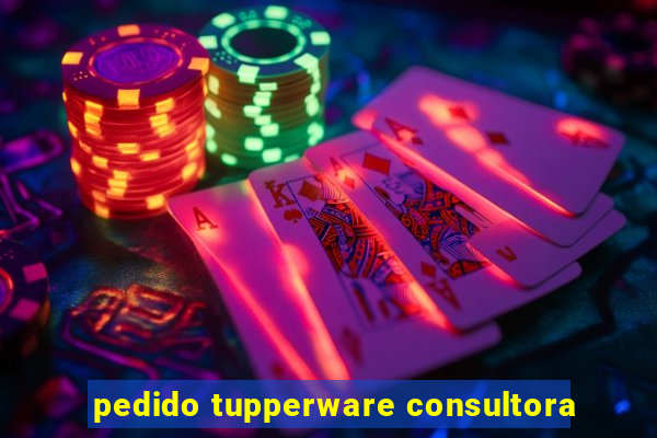 pedido tupperware consultora