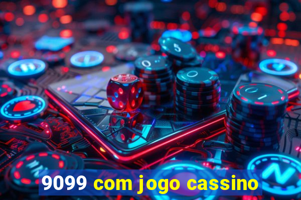 9099 com jogo cassino