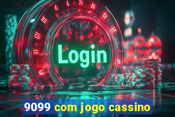 9099 com jogo cassino