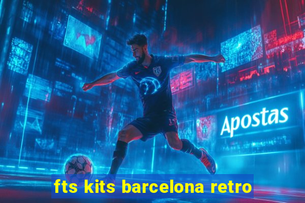 fts kits barcelona retro