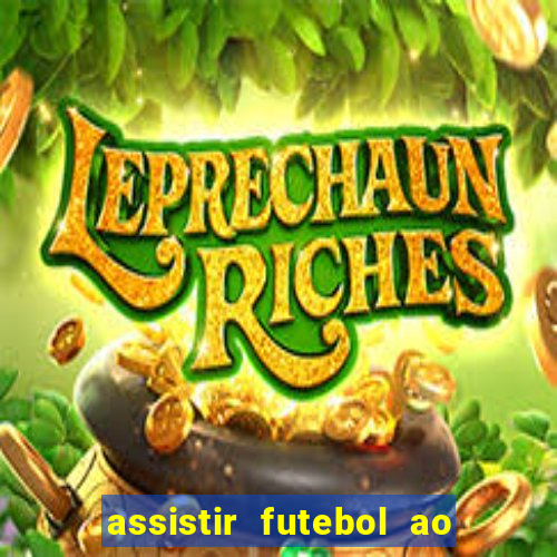 assistir futebol ao vivo multi multicanal