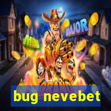 bug nevebet