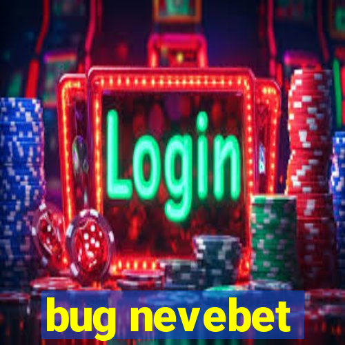 bug nevebet