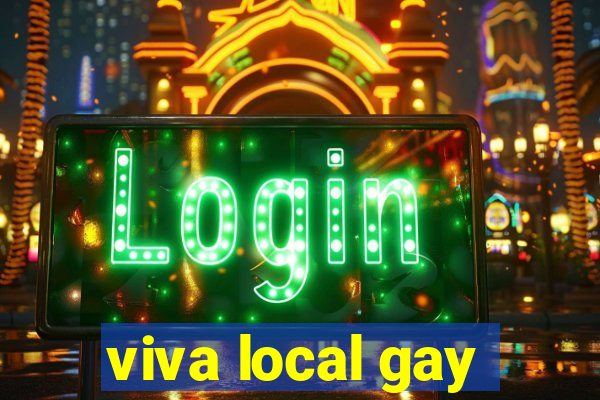 viva local gay