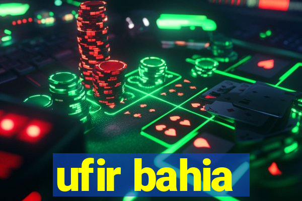 ufir bahia