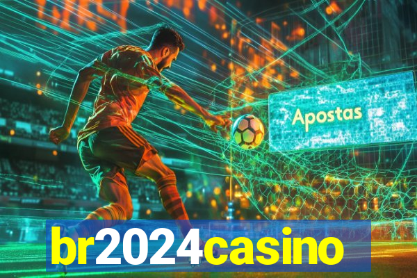 br2024casino