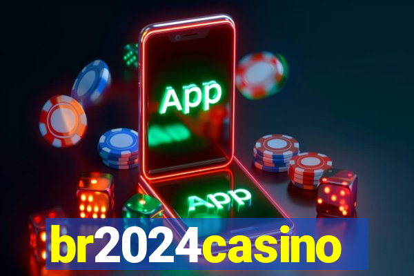 br2024casino