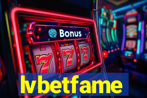 lvbetfame