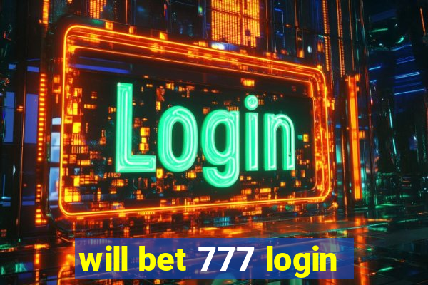 will bet 777 login