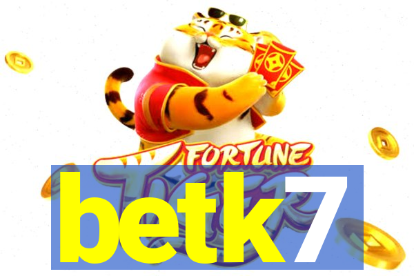 betk7