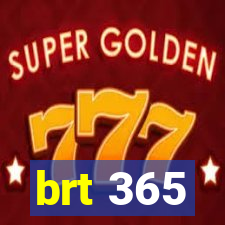 brt 365