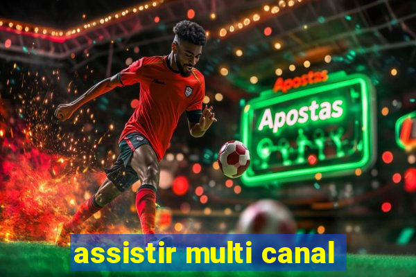 assistir multi canal