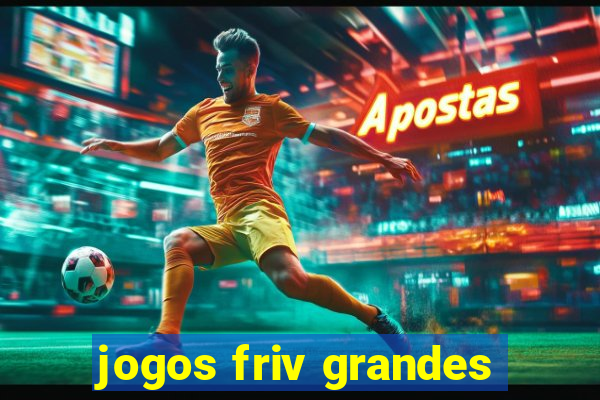 jogos friv grandes