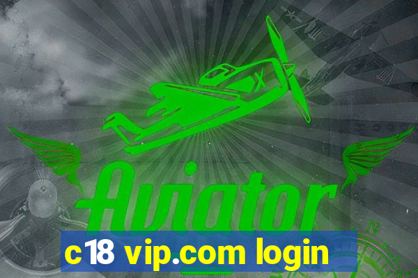 c18 vip.com login