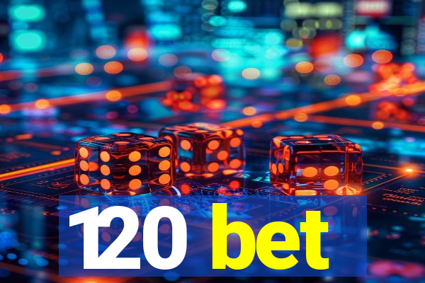 120 bet