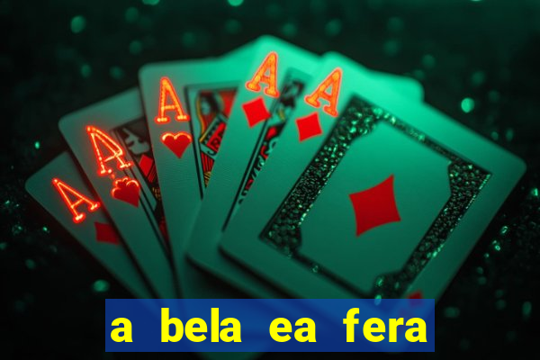 a bela ea fera 1991 filme completo dublado