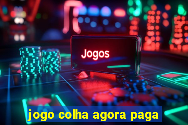 jogo colha agora paga