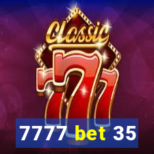 7777 bet 35