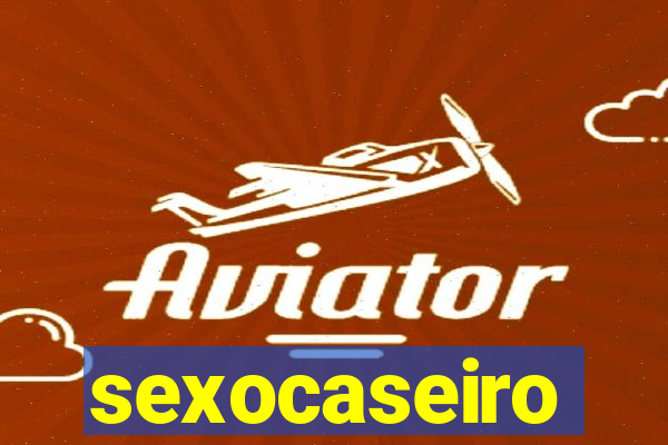 sexocaseiro