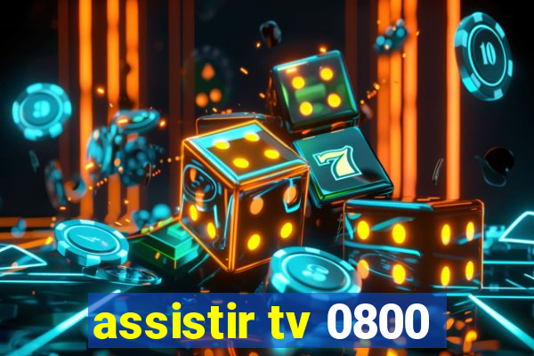 assistir tv 0800