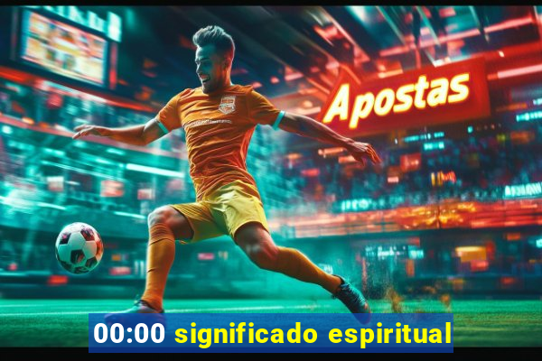 00:00 significado espiritual