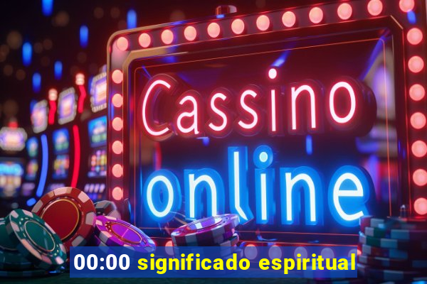 00:00 significado espiritual