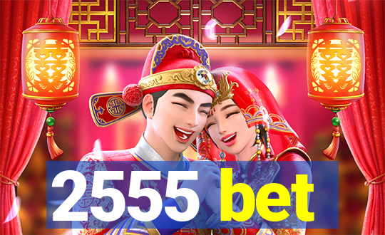 2555 bet