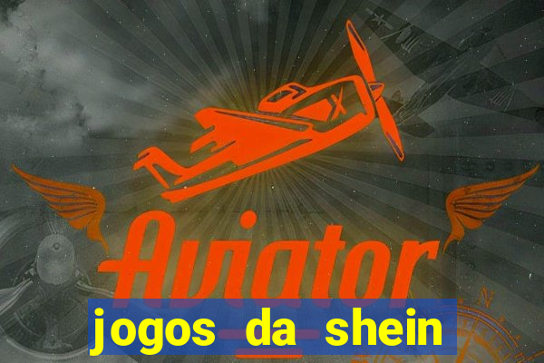 jogos da shein para ganhar pontos