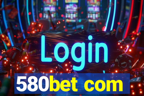 580bet com