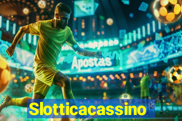 Slotticacassino