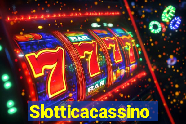 Slotticacassino