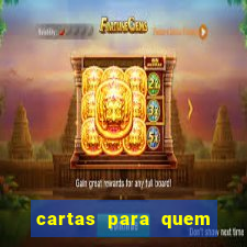 cartas para quem vai passar pelo encontro com deus