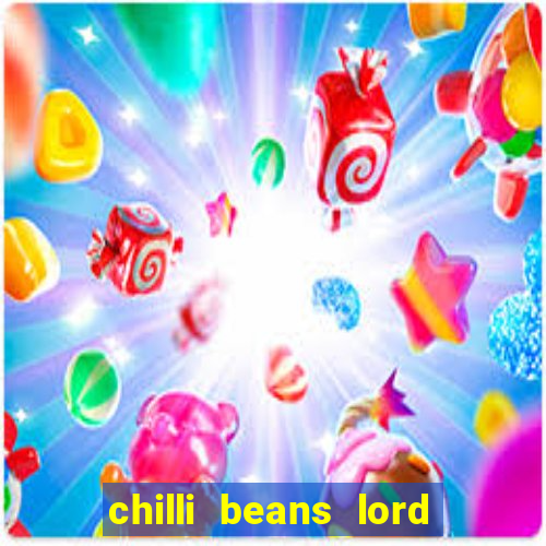 chilli beans lord of the rings