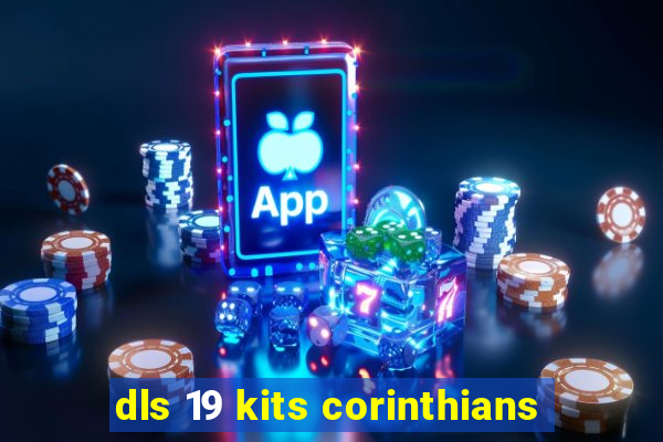 dls 19 kits corinthians