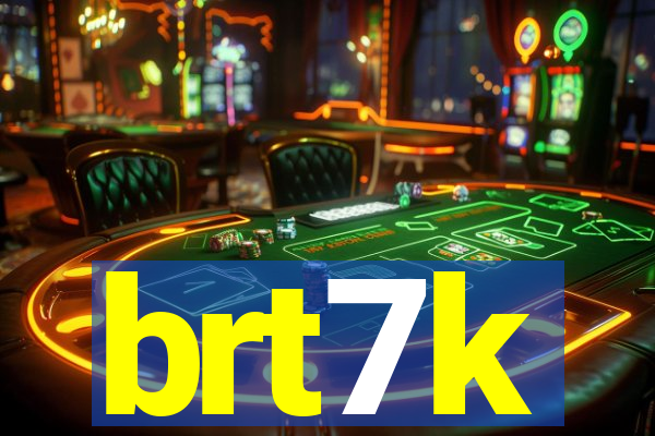 brt7k