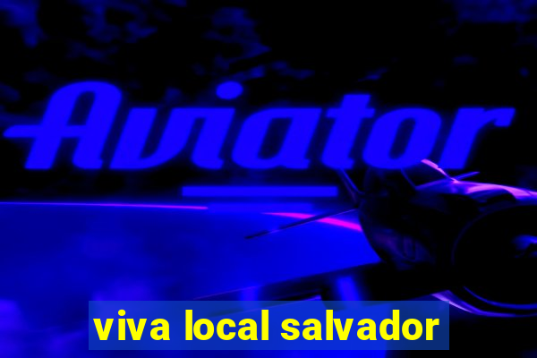 viva local salvador