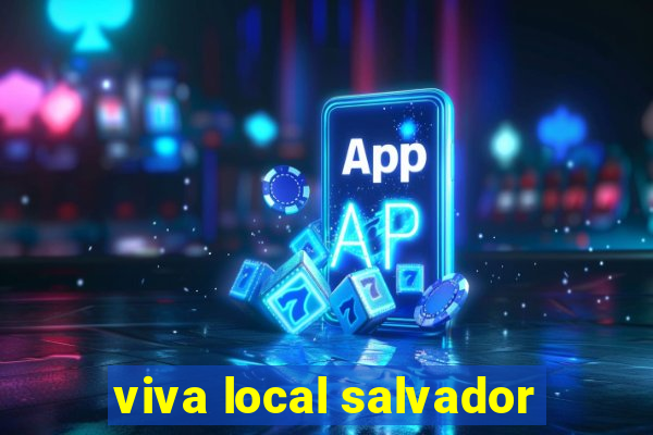 viva local salvador