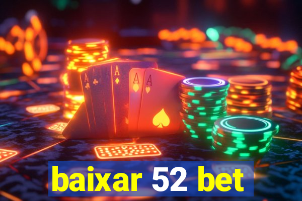 baixar 52 bet