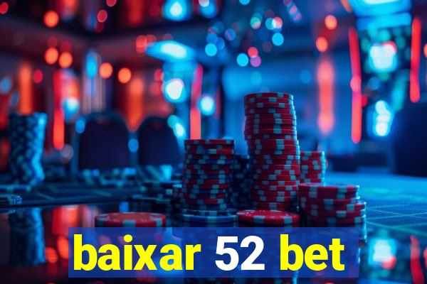 baixar 52 bet