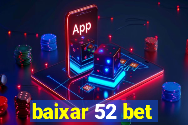 baixar 52 bet