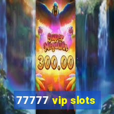 77777 vip slots