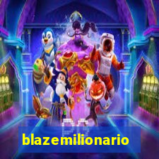 blazemilionario