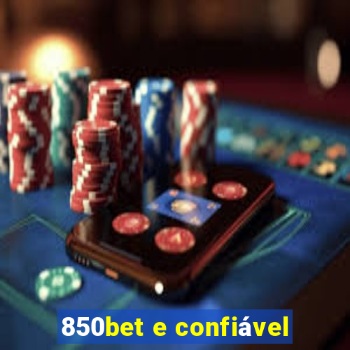 850bet e confiável