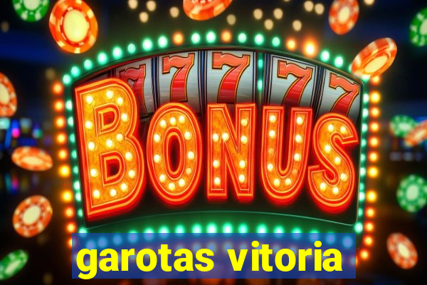 garotas vitoria