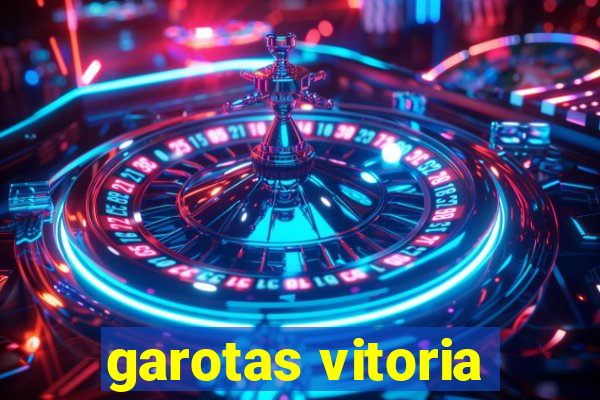 garotas vitoria